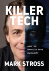 Killer Tech and the Drive to Save Humanity - eBook