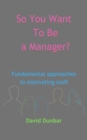 So You Want To Be a Manager? - eBook