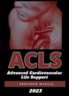 ACLS Advanced Cardiovascular Life Support Provider Manual 2023 - eBook