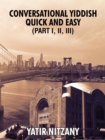 Conversational Yiddish Quick and Easy: Part 1, 2 and 3 - eBook