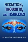 Mediation, Thoughts, and Tragedies. - eBook