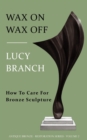 Wax On Wax Off  How To Care For Bronze Sculpture - eBook