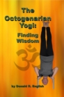 Octogenarian Yogi: Finding Wisdom - eBook