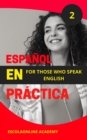 Learn European Spanish with "Spanish in Use: Volume 2" : Start learning European Spanish from the ground up with these 5 books., #2 - eBook