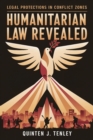 Humanitarian Law Revealed: Legal Protections in Conflict Zones - eBook