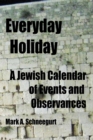 Everyday Holiday - A Jewish Calendar of Events and Observances - eBook