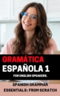 Spanish Grammar Essentials: "From Scratch" volume 1 : Start learning European Spanish from the ground up with these 5 books., #3 - eBook