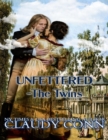 Unfettered-The Twins : Unfettered - eBook