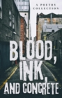 Blood, Ink, And Concrete - eBook