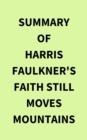Summary of Harris Faulkner's Faith Still Moves Mountains - eBook