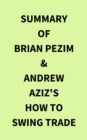 Summary of Brian Pezim & Andrew Aziz's How To Swing Trade - eBook
