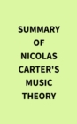 Summary of Nicolas Carter's Music Theory - eBook