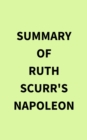 Summary of Ruth Scurr's Napoleon - eBook