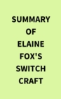 Summary of Elaine Fox's Switch Craft - eBook
