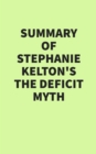 Summary of Stephanie Kelton's The Deficit Myth - eBook