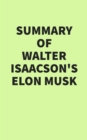 Summary of Walter Isaacson's Elon Musk - eBook