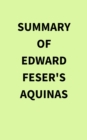 Summary of Edward Feser's Aquinas - eBook