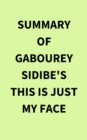 Summary of Gabourey Sidibe's This Is Just My Face - eBook