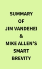 Summary of Jim VandeHei & Mike Allen's Smart Brevity - eBook