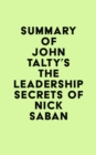 Summary of John Talty's The Leadership Secrets of Nick Saban - eBook