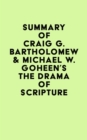 Summary of Craig G. Bartholomew & Michael W. Goheen's The Drama of Scripture - eBook