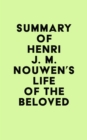 Summary of Henri J. M. Nouwen's Life of the Beloved - eBook