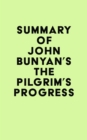 Summary of John Bunyan's The Pilgrim's Progress - eBook