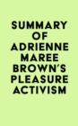 Summary of adrienne maree brown's Pleasure Activism - eBook