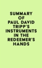 Summary of Paul David Tripp's Instruments in the Redeemer's Hands - eBook