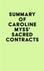 Summary of Caroline Myss's Sacred Contracts - eBook