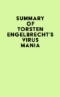 Summary of Torsten Engelbrecht's Virus Mania - eBook