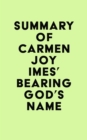 Summary of Carmen Joy Imes's Bearing God's Name - eBook
