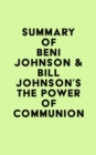 Summary of Beni Johnson & Bill Johnson's The Power of Communion - eBook