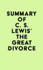 Summary of C. S. Lewis's The Great Divorce - eBook
