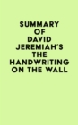 Summary of David Jeremiah's The Handwriting on the Wall - eBook