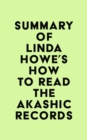 Summary of Linda Howe's How to Read the Akashic Records - eBook
