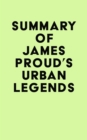 Summary of James Proud's Urban Legends - eBook