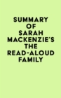 Summary of Sarah Mackenzie's The Read-Aloud Family - eBook