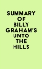 Summary of Billy Graham's Unto the Hills - eBook