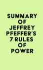 Summary of Jeffrey Pfeffer's 7 Rules of Power - eBook