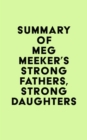 Summary of Meg Meeker's Strong Fathers, Strong Daughters - eBook