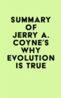 Summary of Jerry A. Coyne's Why Evolution Is True - eBook