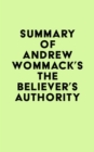 Summary of Andrew Wommack's The Believer's Authority - eBook