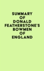 Summary of Donald Featherstone's Bowmen of England - eBook
