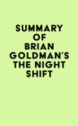 Summary of Brian Goldman's The Night Shift - eBook