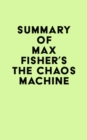 Summary of Max Fisher's The Chaos Machine - eBook