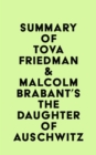 Summary of Tova Friedman & Malcolm Brabant's The Daughter of Auschwitz - eBook