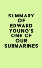 Summary of Edward Young's One of Our Submarines - eBook
