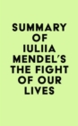Summary of Iuliia Mendel's The Fight of Our Lives - eBook