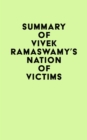 Summary of Vivek Ramaswamy's Nation of Victims - eBook